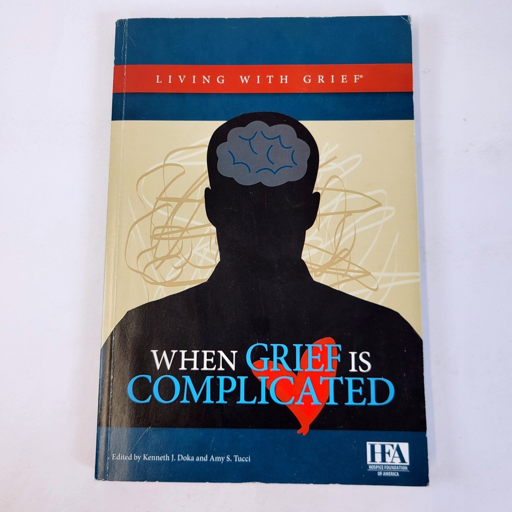 When Grief Is Complicated Hospice Foundation of America Book Paperback